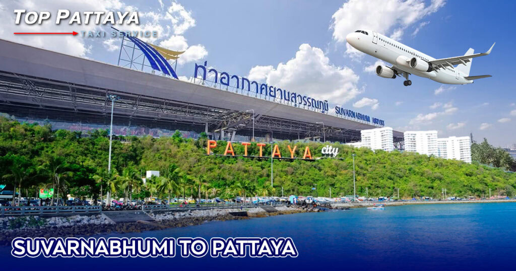 Suvarnabhumi to Pattaya