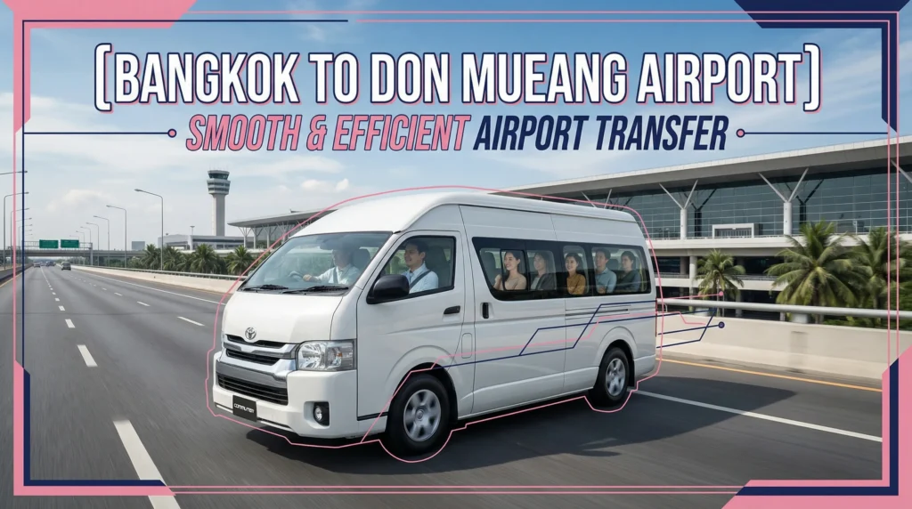Promotional banner for smooth and efficient airport transfer from Bangkok to Don Mueang Airport, featuring a white passenger minivan driving on a highway.