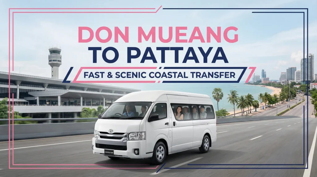 Promotional banner for "Don Mueang to Pattaya fast and scenic coastal transfer" featuring a white Toyota passenger minivan driving along a coastal road.