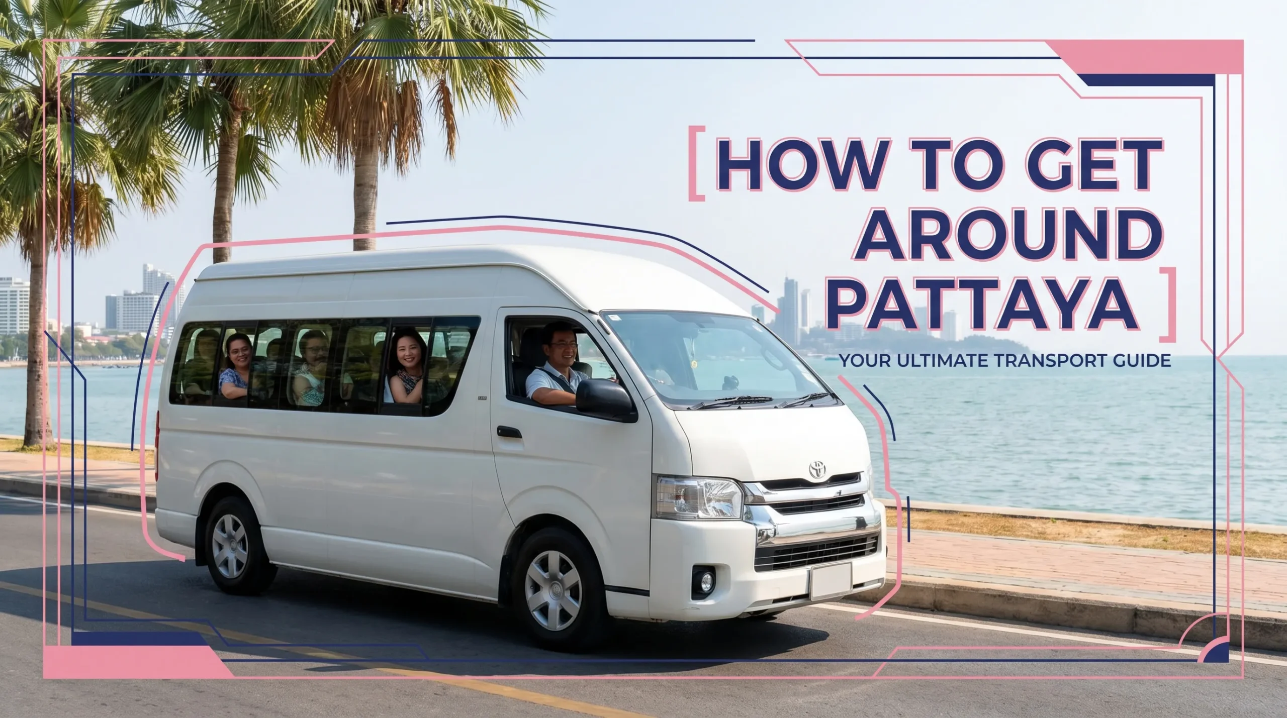 Promotional transport guide banner titled 'How to get around Pattaya', featuring a white passenger minivan driving along a sunny coastal road with palm trees.