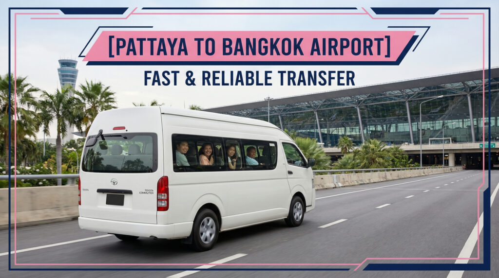 Promotional banner for fast and reliable transfer from Pattaya to Bangkok Airport, showing a white Toyota passenger minivan driving on the highway towards the airport terminal.