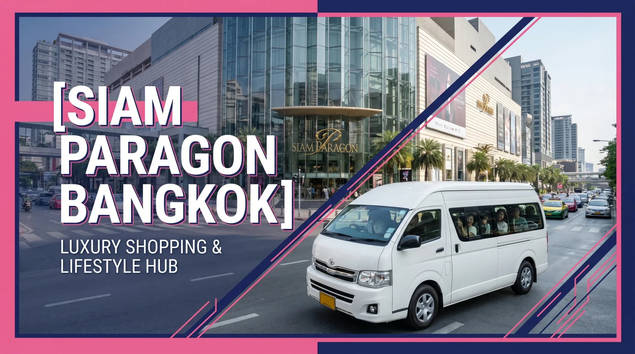 romotional tour banner for Siam Paragon Bangkok luxury shopping and lifestyle hub featuring a white commuter van on the road.